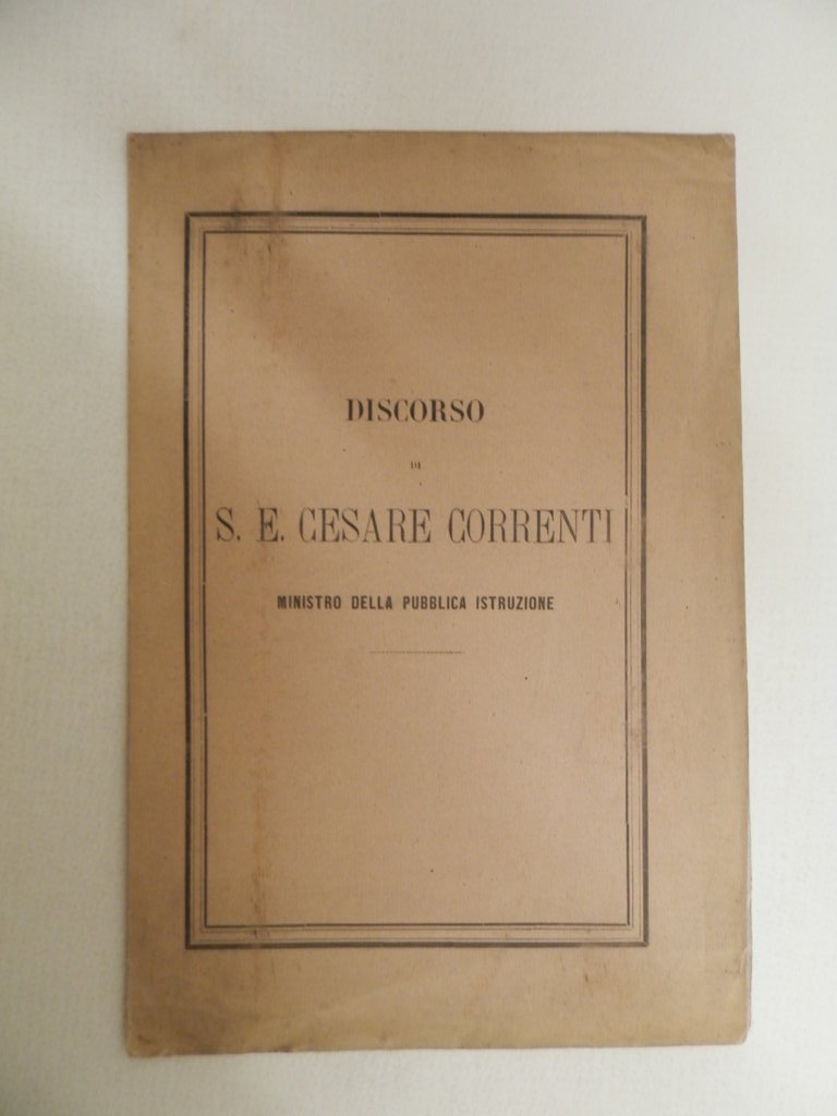 Discorso di S. E. Cesare Correnti ministro della pubblica istruzioneletto …