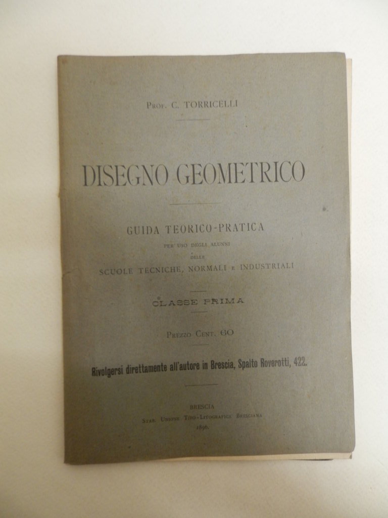 Disegno geometrico. Guida teorico pratica per uso degli alunni delle …
