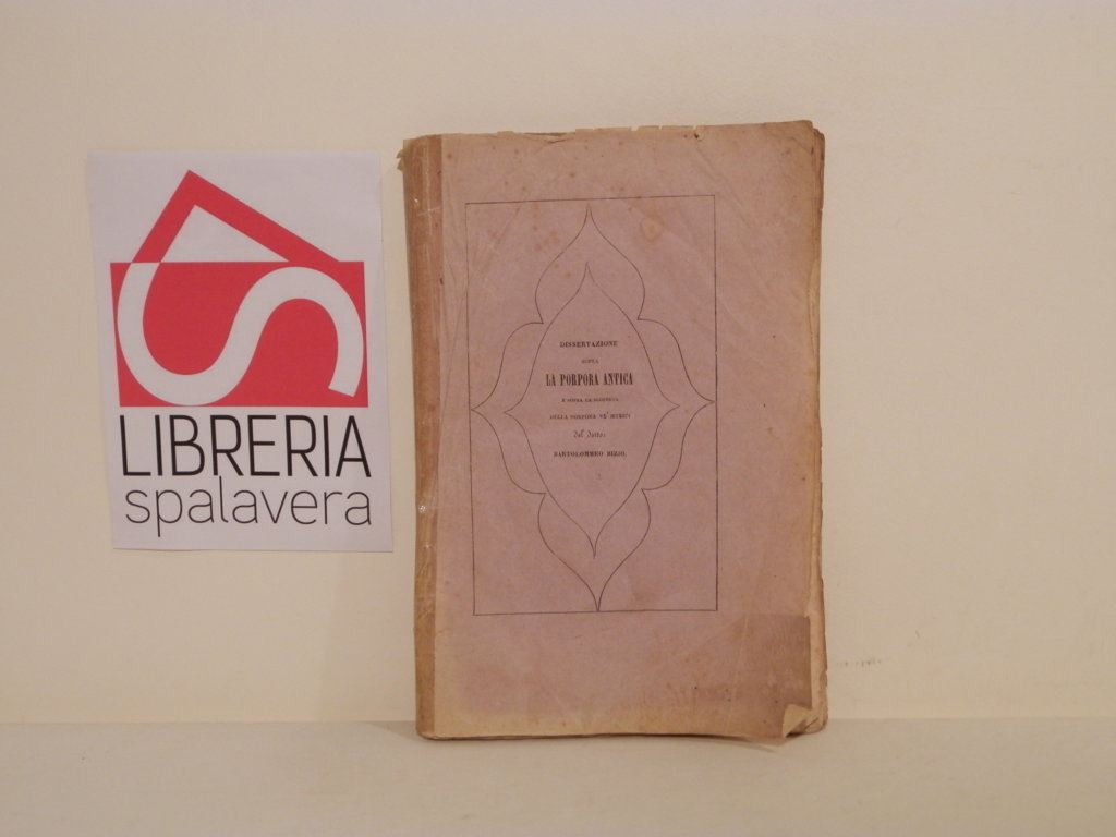 Dissertazione sopra la porpora antica e sopra la scoperta della …