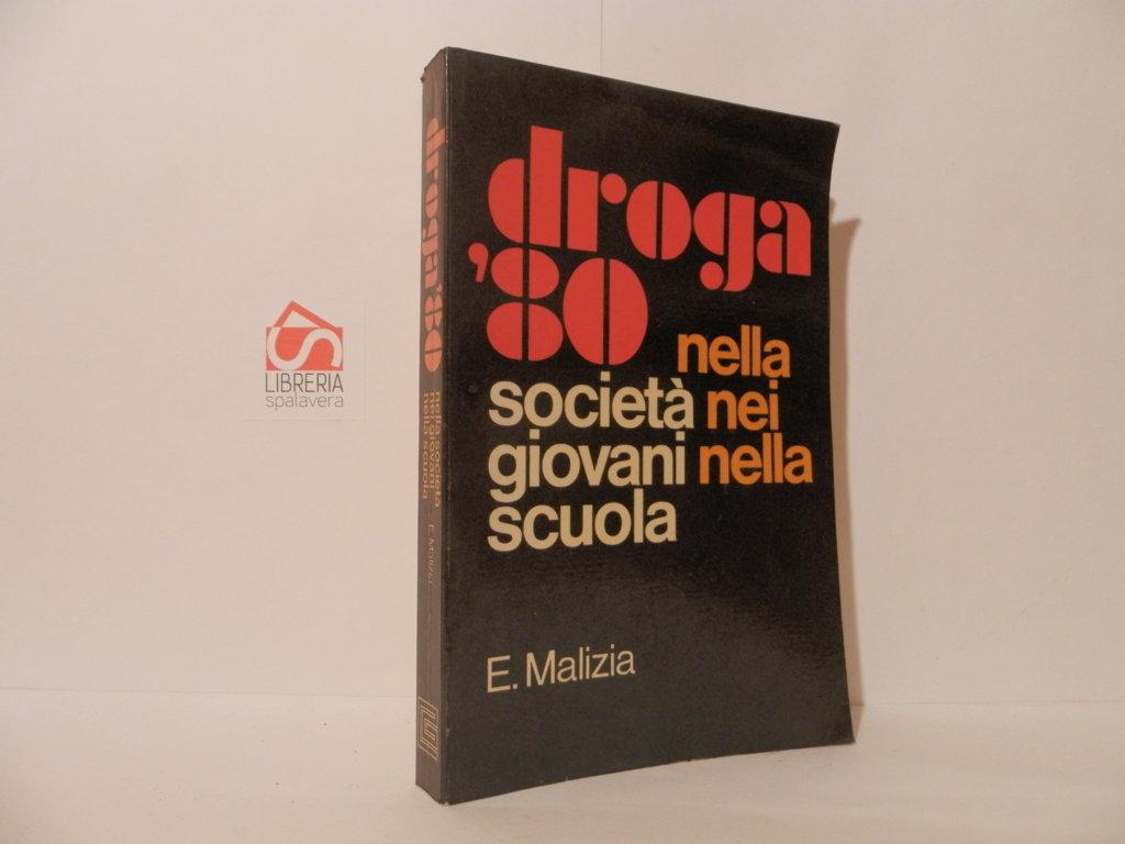 Droga '80. Nella società, nei giovani, nella scuola