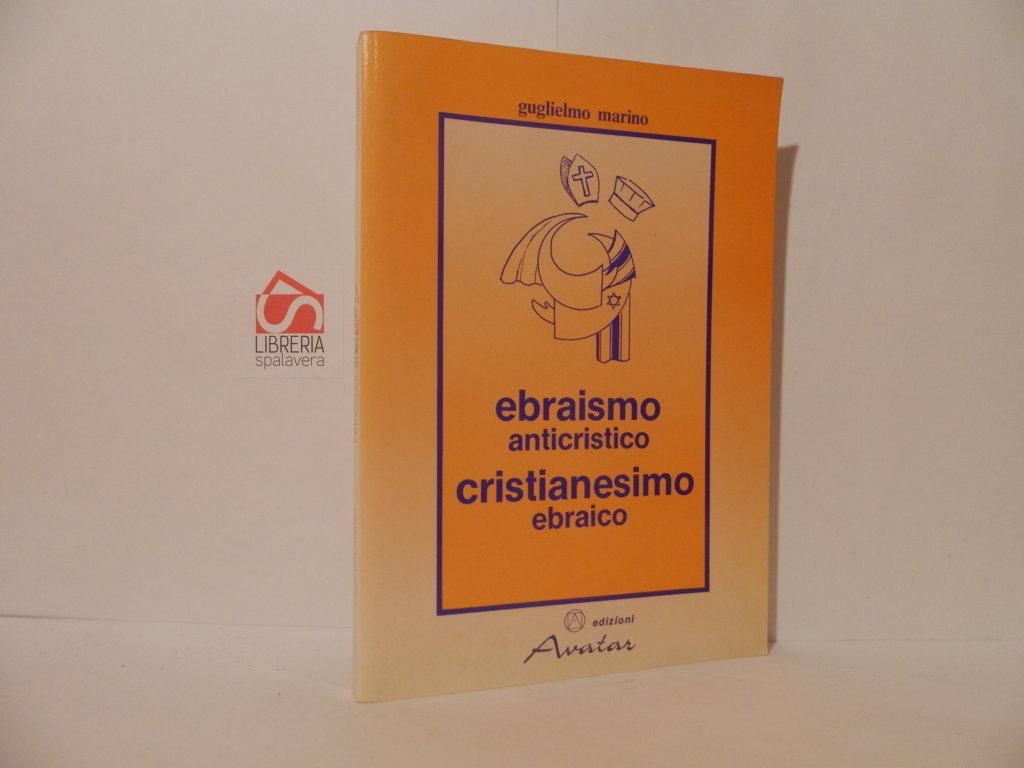Ebraismo anticristo, cristianesimo ebraico