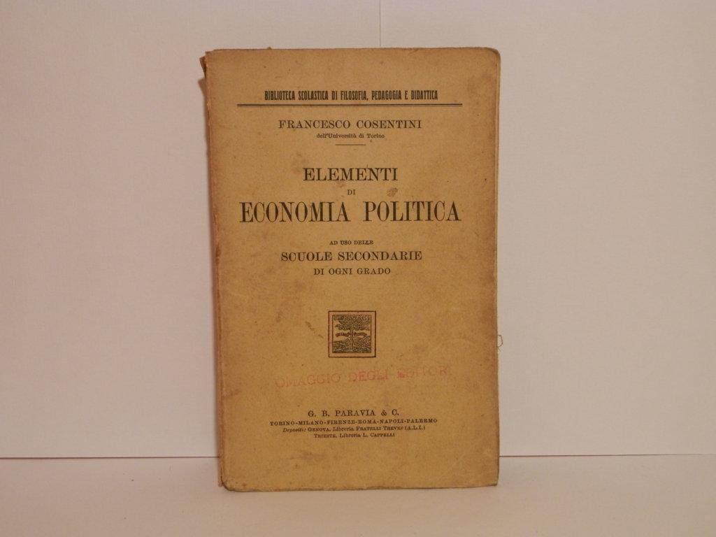 Elementi di economia politica ad uso delle scuole secondarie di …