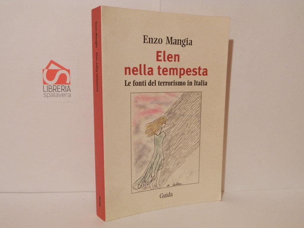 Elen nella tempesta. Le fonti del terrorismo in Italia. Romanzo …