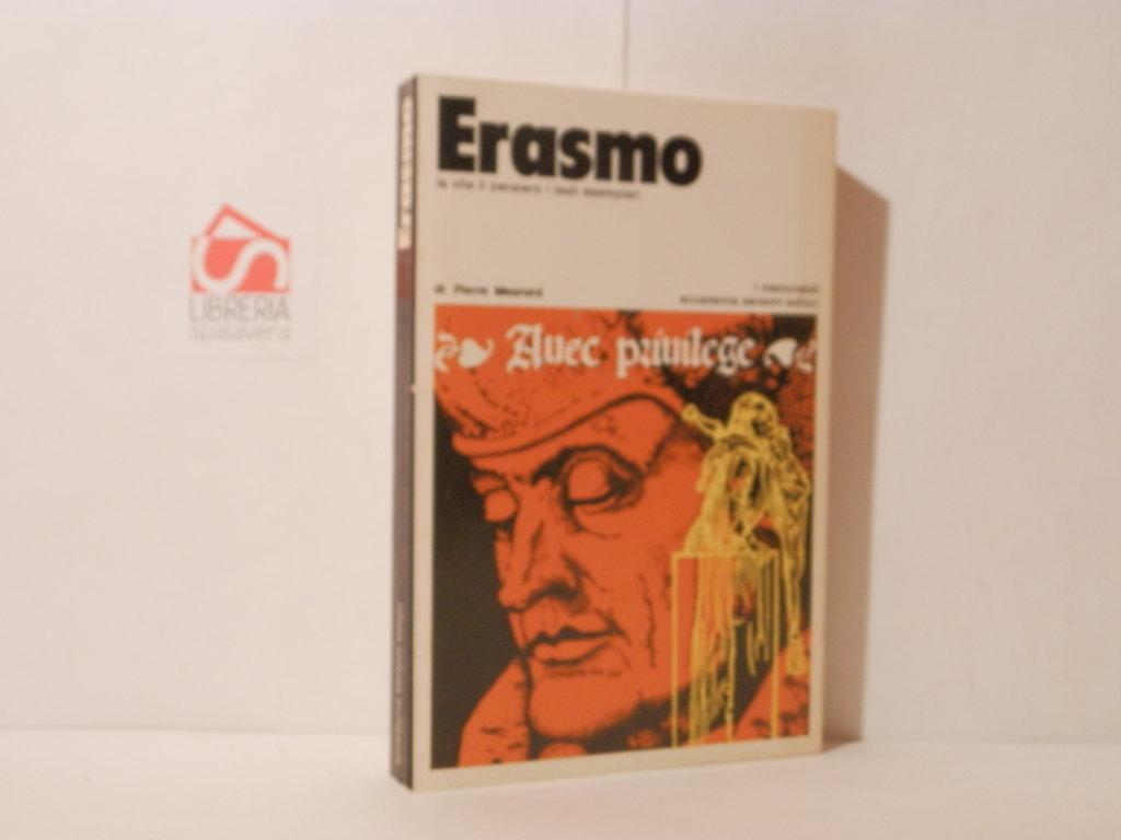 Erasmo. La vita, il pensiero, i testi esemplari