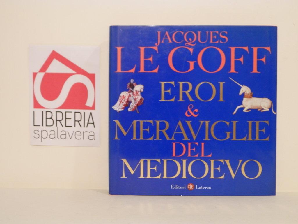 Eroi e meraviglie del medioevo