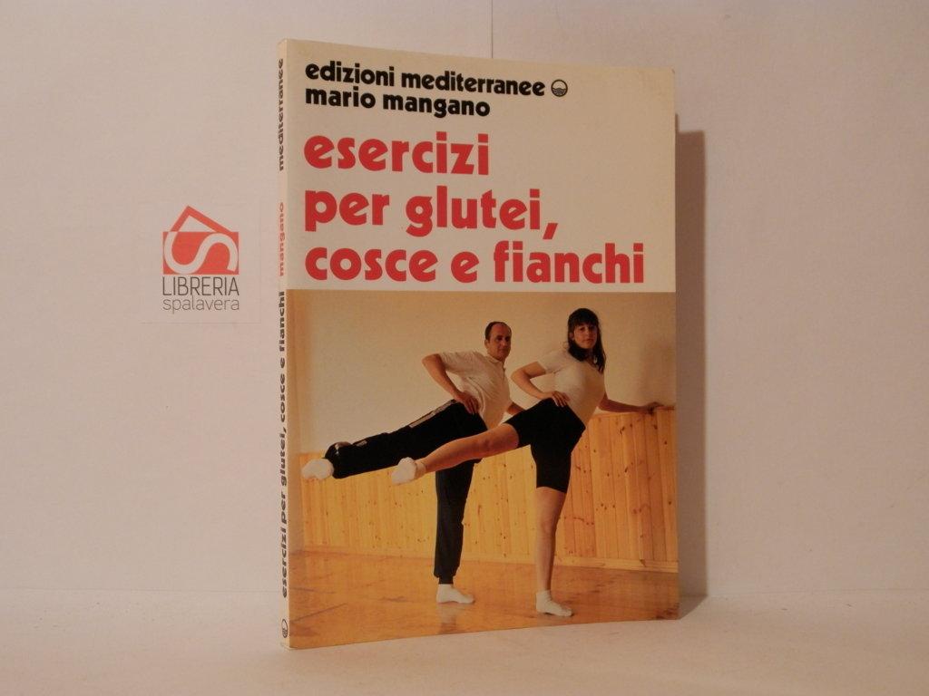 Esercizi per glutei cosce e fianchi : prevenzione e terapia …