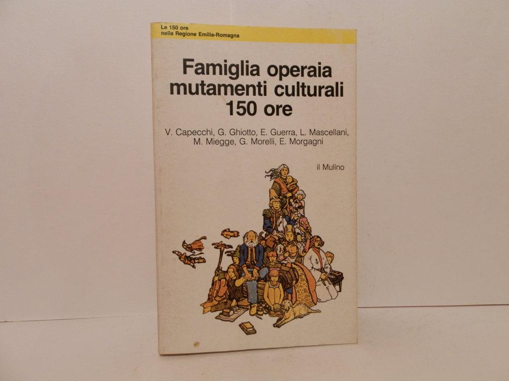 Famiglia operaia, mutamenti culturali, 150 ore