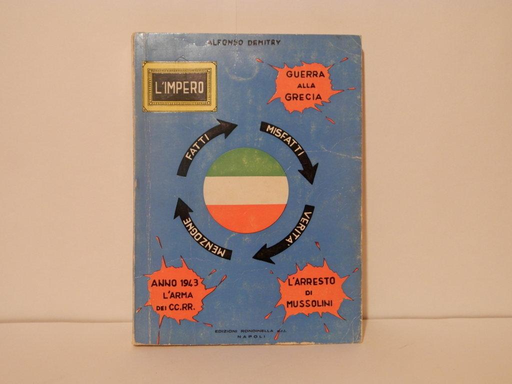 Fatti, misfatti, verità, menzogne. L'Impero, Guerra alla Grecia, L'Arresto di …