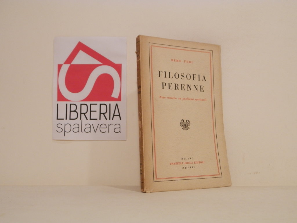 Filosofia perenne : note critiche su problemi spirituali