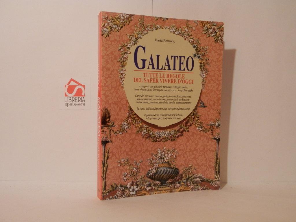 Galateo : tutte le regole del saper vivere d'oggi