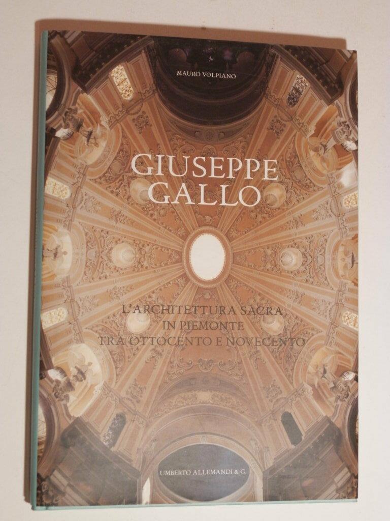 Giuseppe Gallo: L'architettura sacra in Piemonte tra Ottocento e Novecento