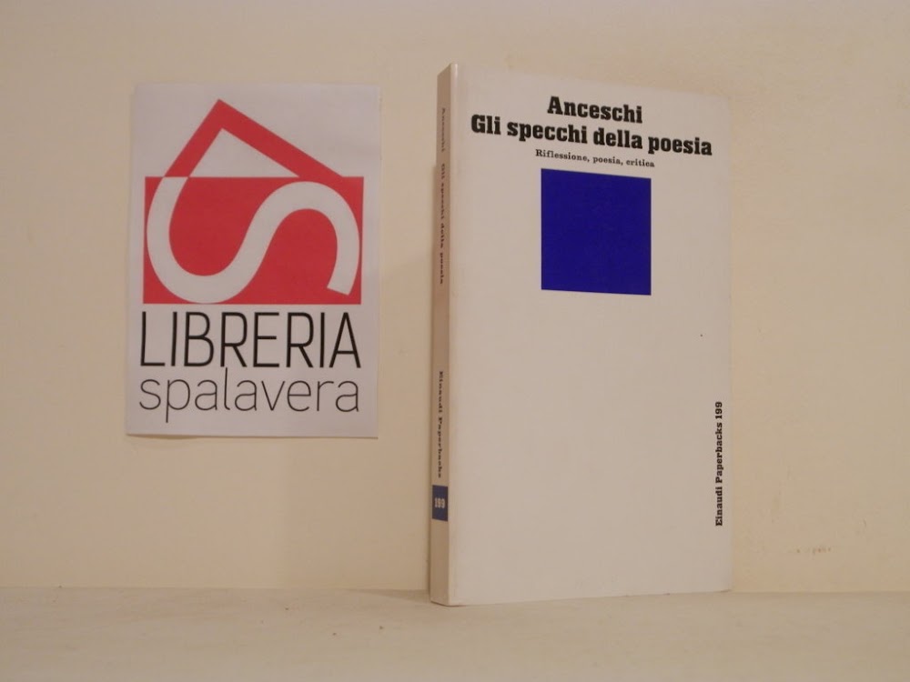 Gli specchi della poesia : riflessione, poesia, critica