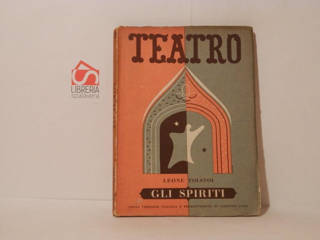 Gli spiriti. I frutti dell'istruzione. Commedia in quattro atti. Teatro. …