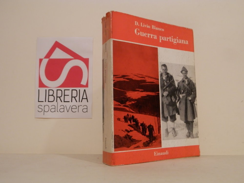 Guerra partigiana. Raccolta di scritti a cura di Giorgio Agosti …