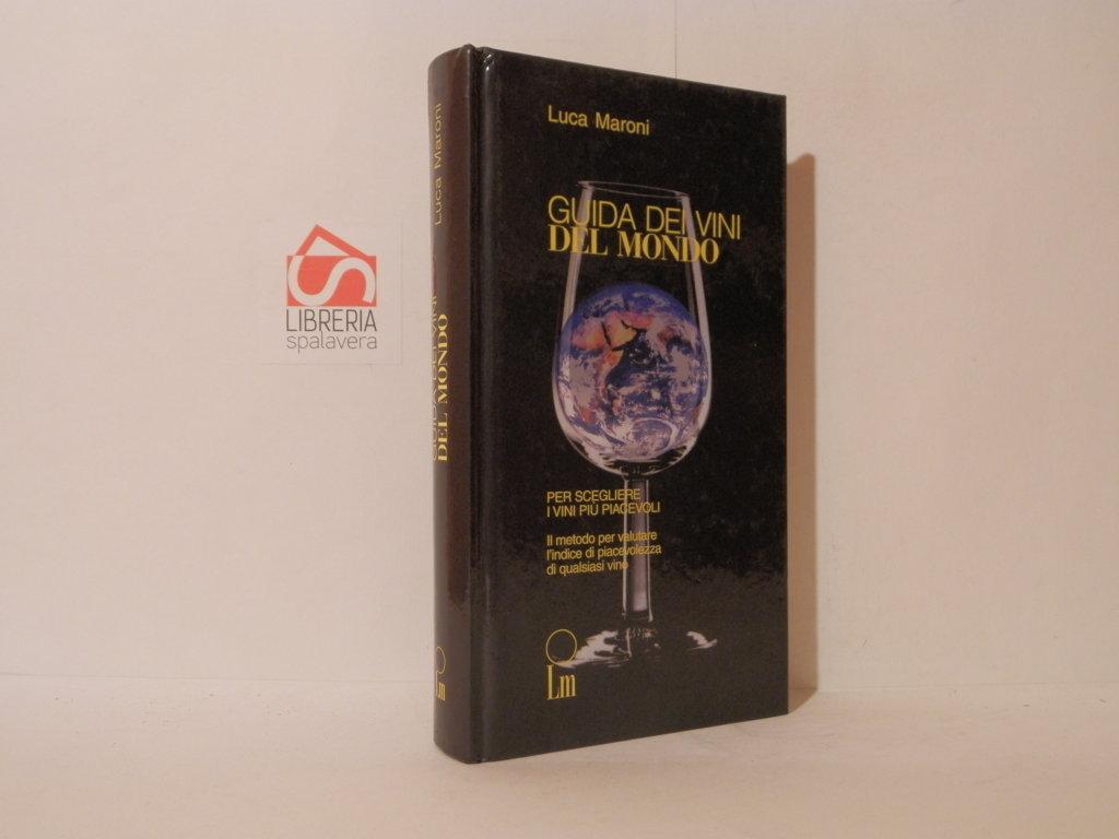 Guida dei vini del mondo. Per scegliere i vini piu …