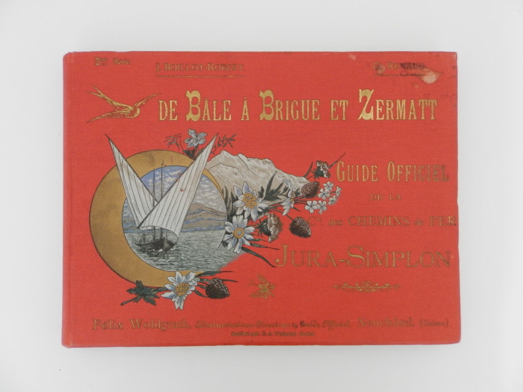 Guide officiel du Jura - Simplon. De Bâle à Brigue …