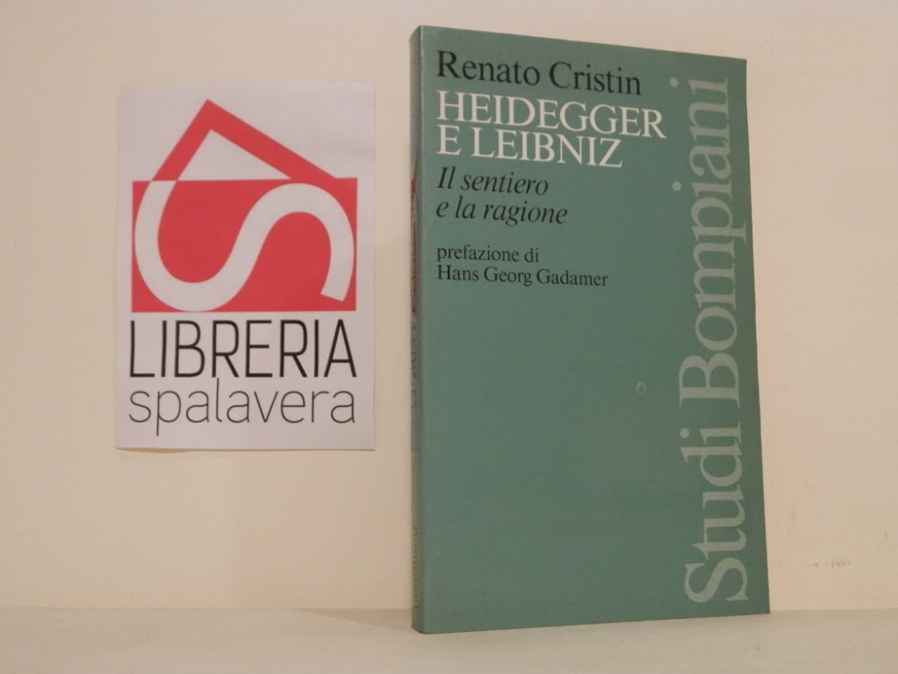 Heidegger e Leibniz Il sentiero e la ragione