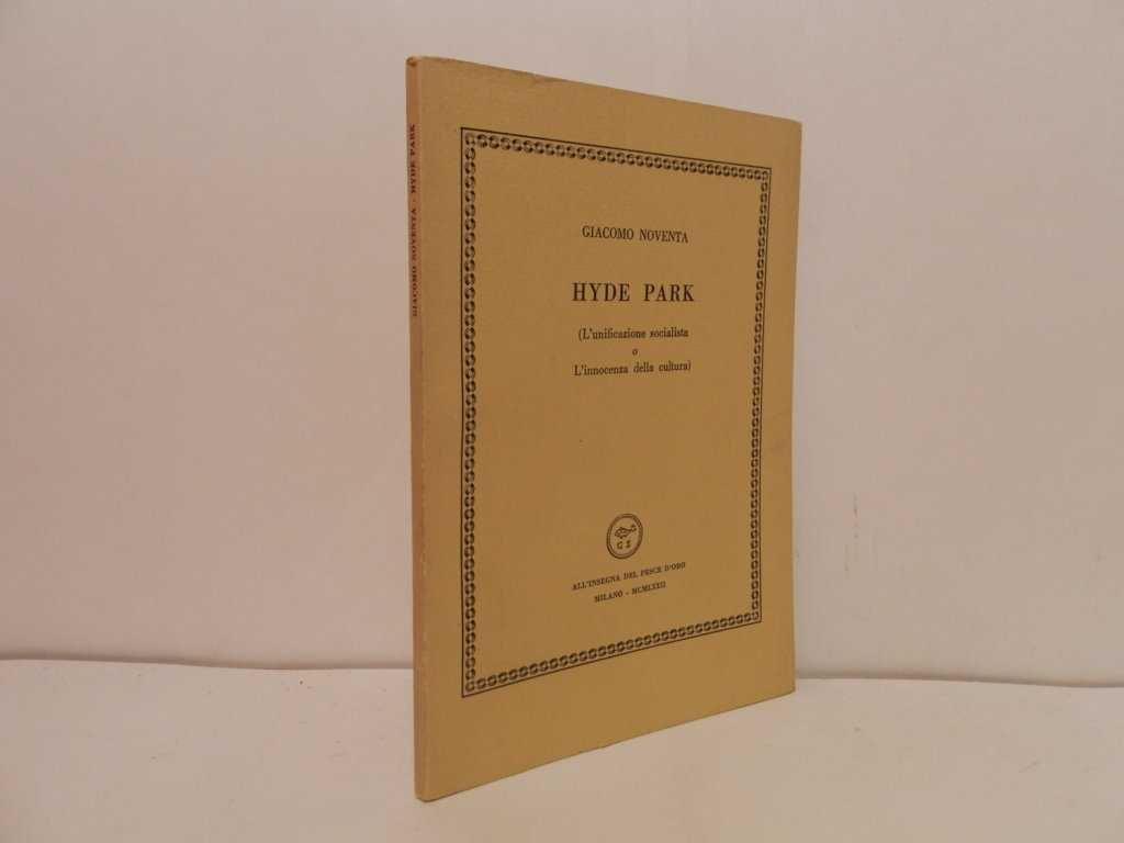 Hyde Park . L'unificazione socialista o l'innocenza della cultura