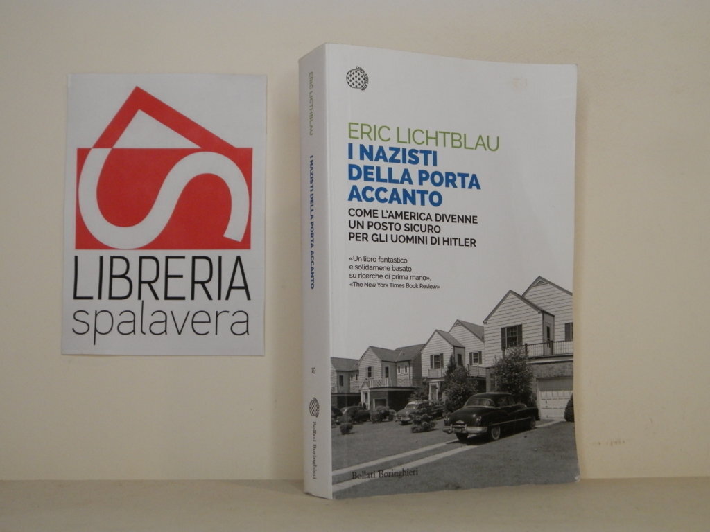 I nazisti della porta accanto. Come l'America divenne un porto …