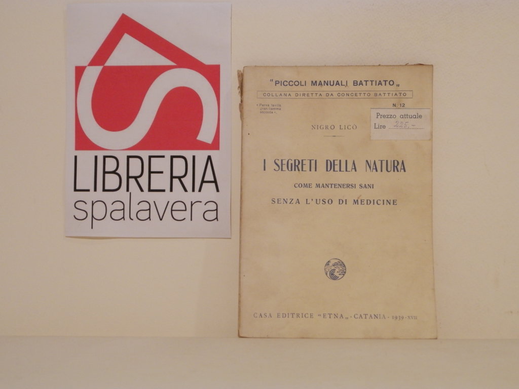 I segreti della natura : come mantenersi sani senza l'uso …