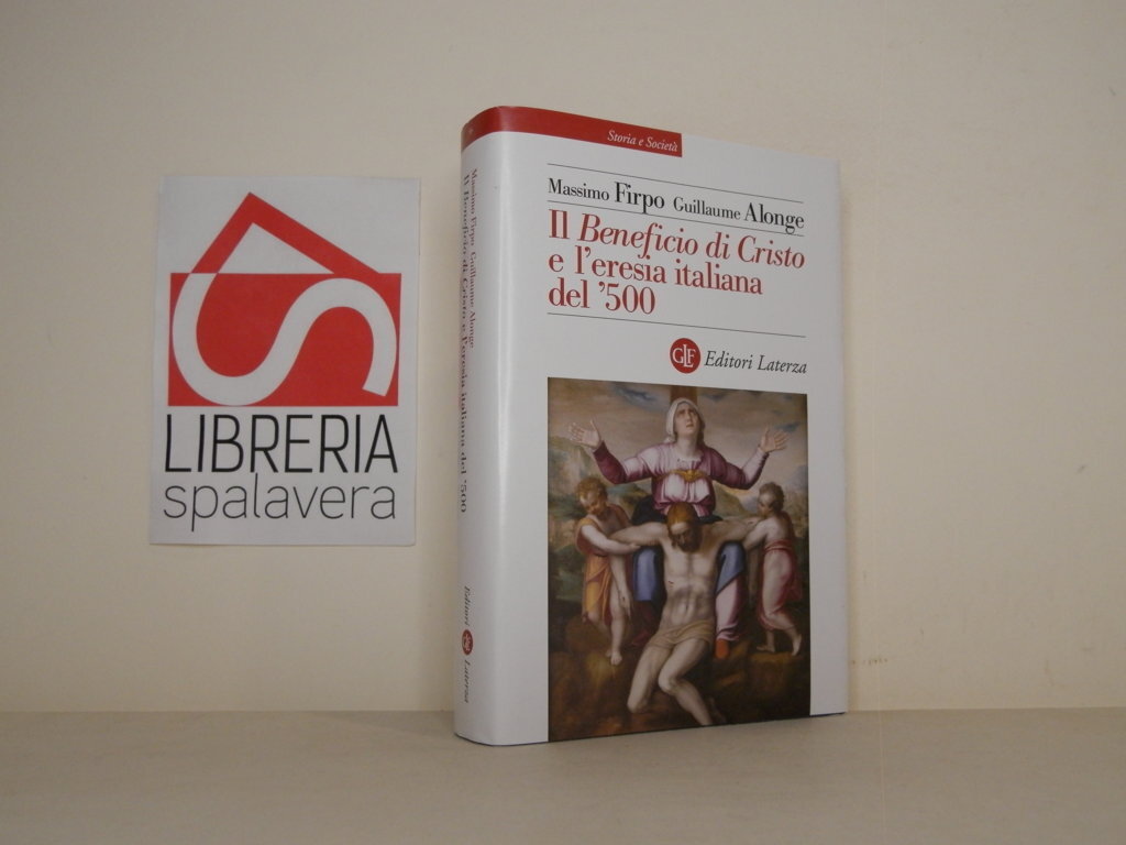 Il «Beneficio di Cristo» e l'eresia italiana del ʼ500