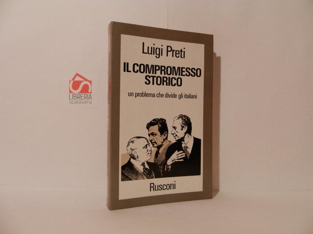 Il compromesso storico. Un problema che divide gli italiani