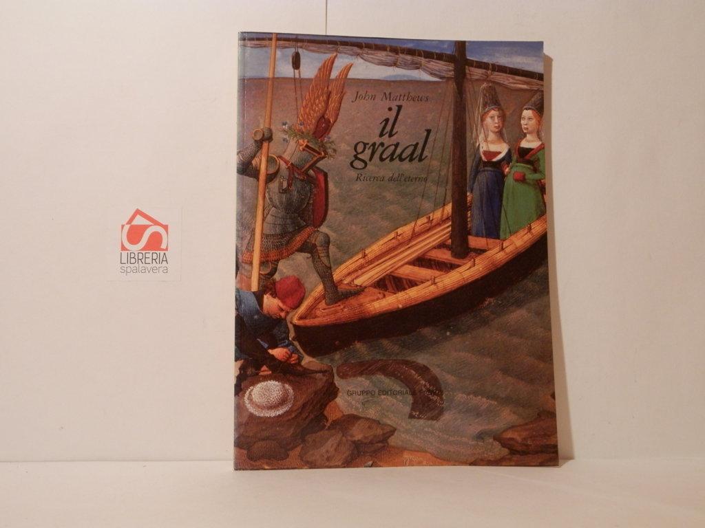 Il graal. Ricerca dell'eterno