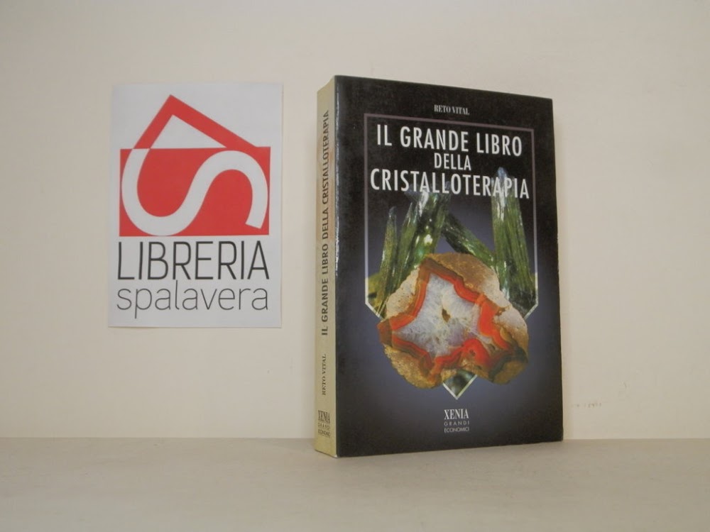 Il grande libro della cristalloterapia