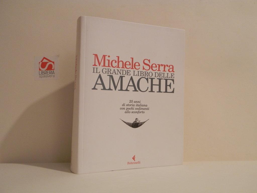 Il grande libro delle amache. 25 anni di storia italiana …