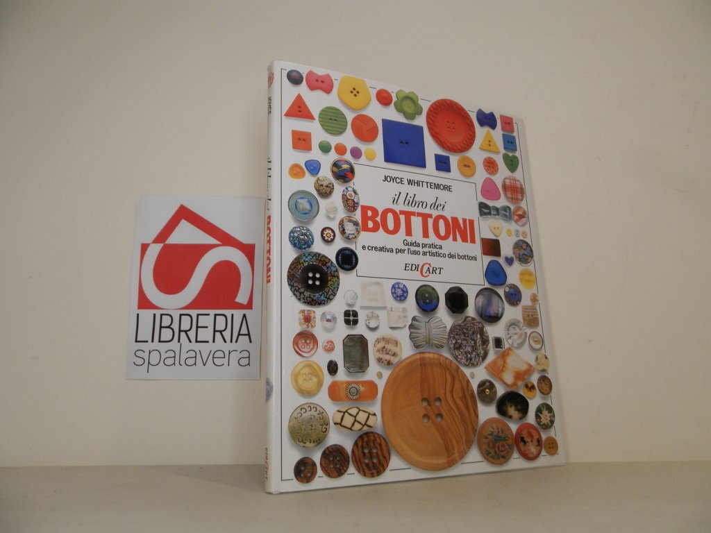 Il libro dei bottoni. Guida pratica e creativa per l'uso …