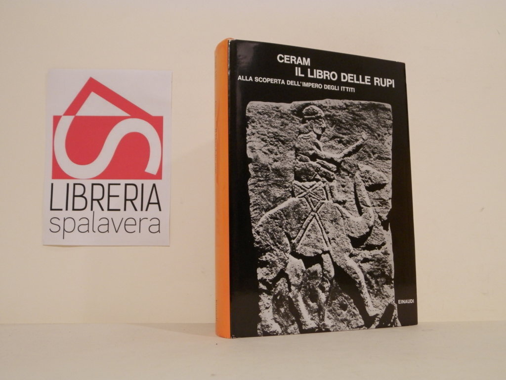 Il libro delle rupi. Alla scoperta dell'impero degli Ittiti