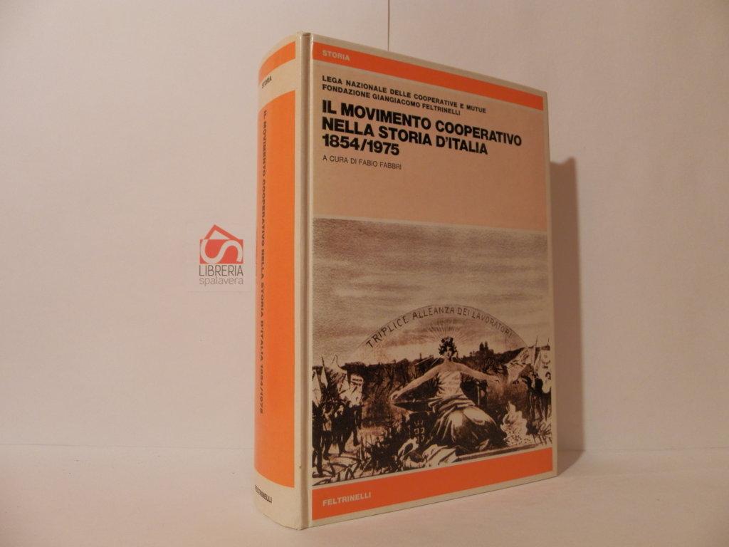 Il movimento cooperativo nella storia d'Italia : 1854-1975