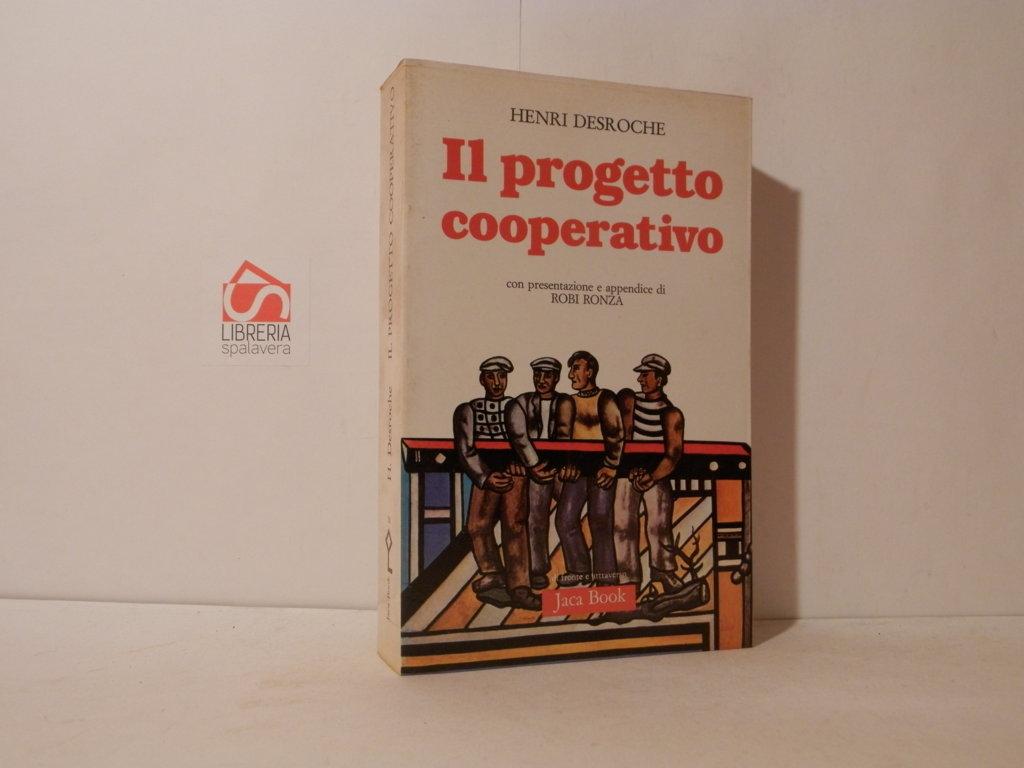 Il progetto cooperativo. La sua utopia e la sua pratica, …