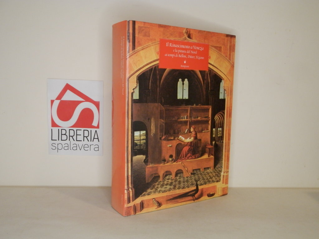 Il Rinascimento a Venezia e la pittura del Nord ai …