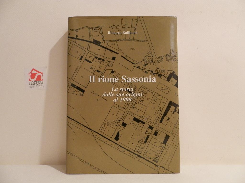 Il rione Sassonia. La storia dalle sue origini al 1999