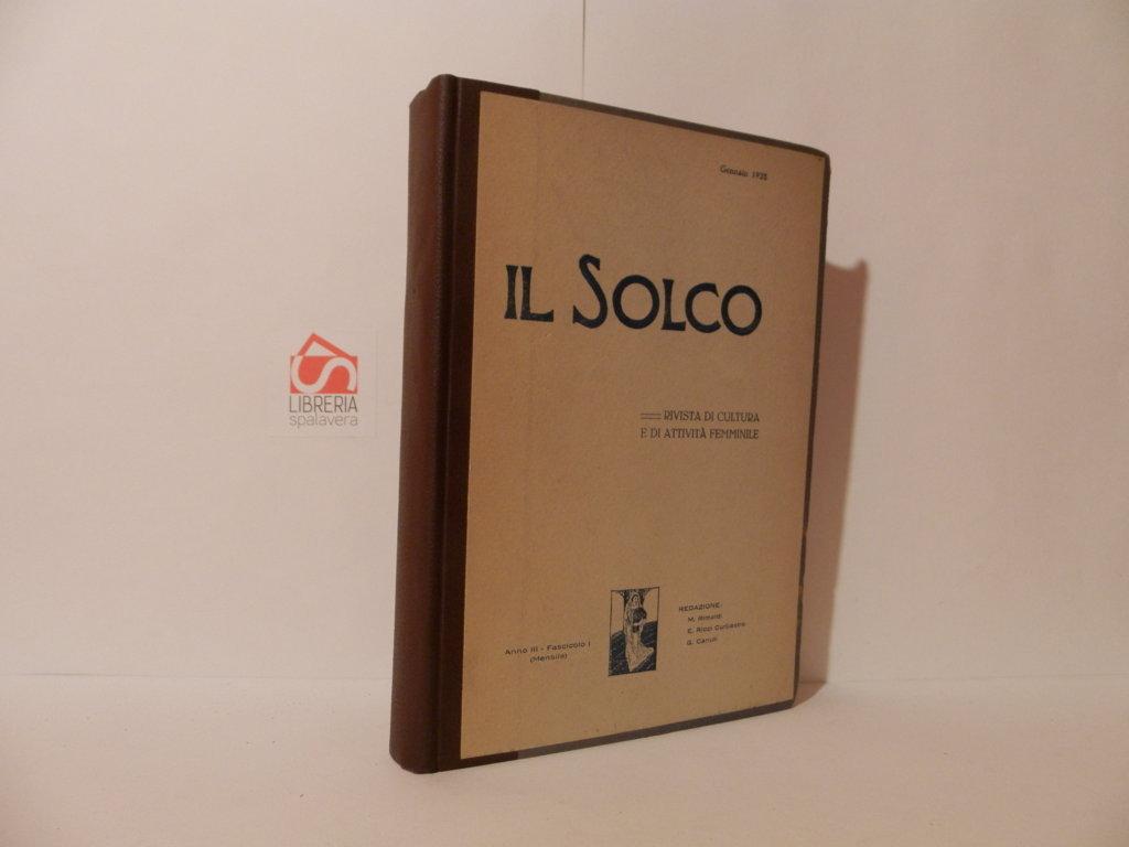 Il solco. Rivista di cultura e di attività femminile. 1928, …