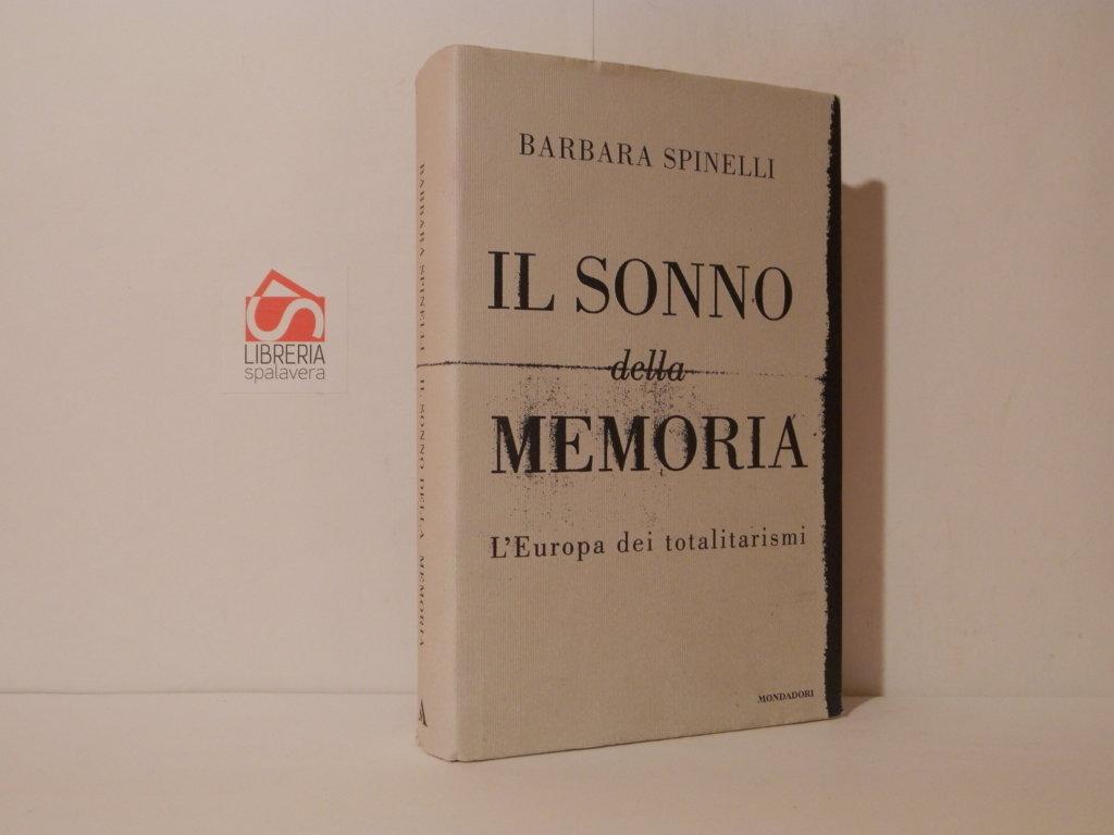 Il sonno della memoria. L'Europa dei totalitarismi