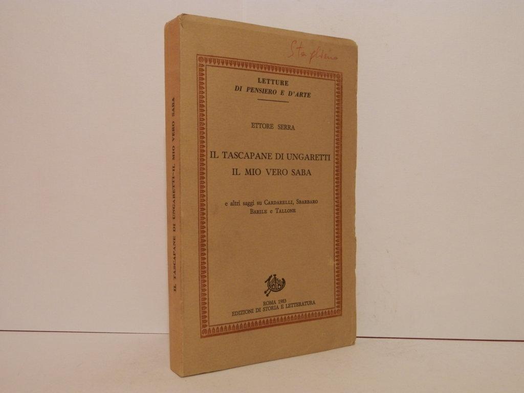Il tascapane di Ungaretti. Il mio vero Saba e altri …