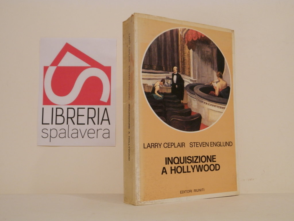 Inquisizione a Hollywood : storia politica del cinema americano, 1930-1960