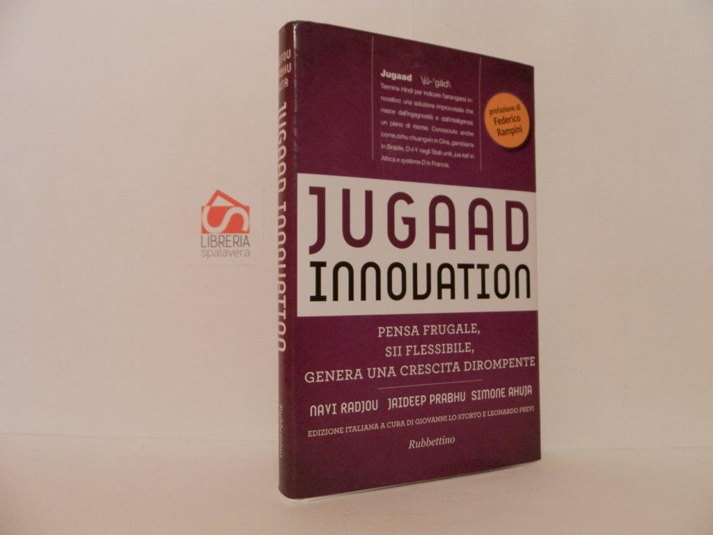 Jugaad innovation . Pensa frugale, sii flessibile, genera una crescita …