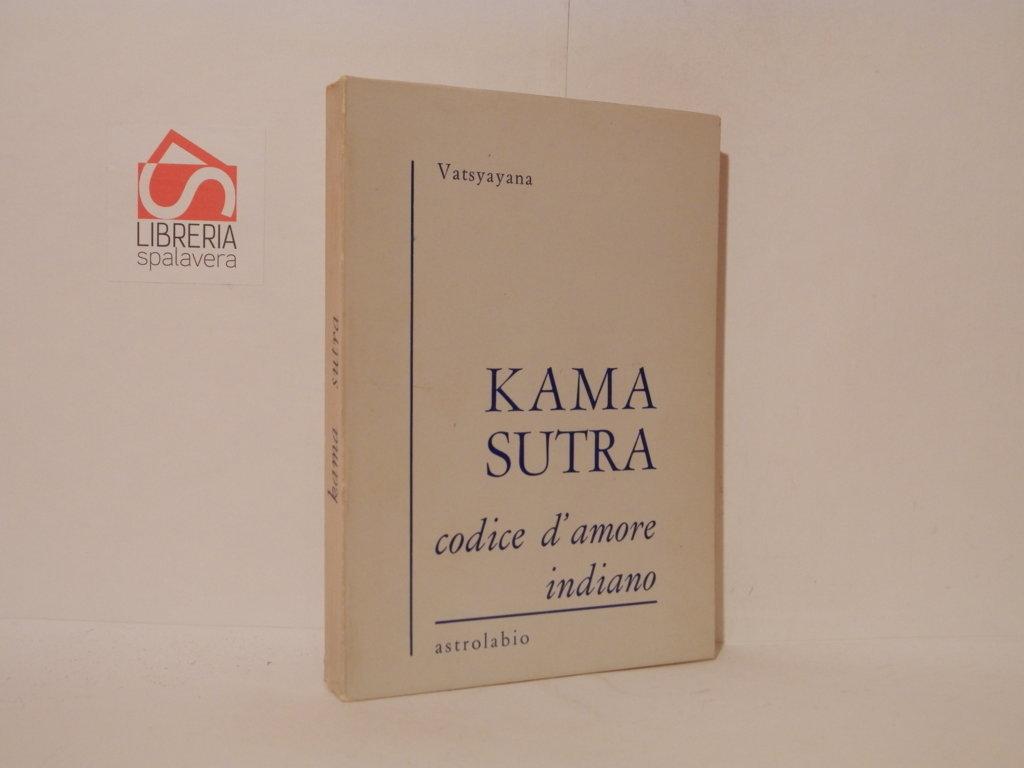 Kama sutra. Codice d'amore indiano