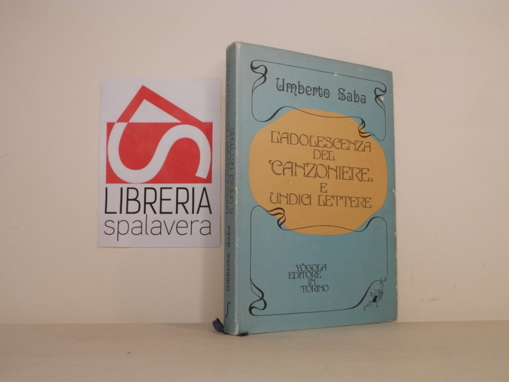 L'adolescenza del 'canzoniere' e undici lettere