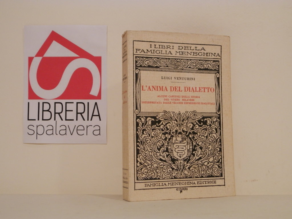 L'anima del dialetto. Alcuni capitoli della storia del vivere milanese …