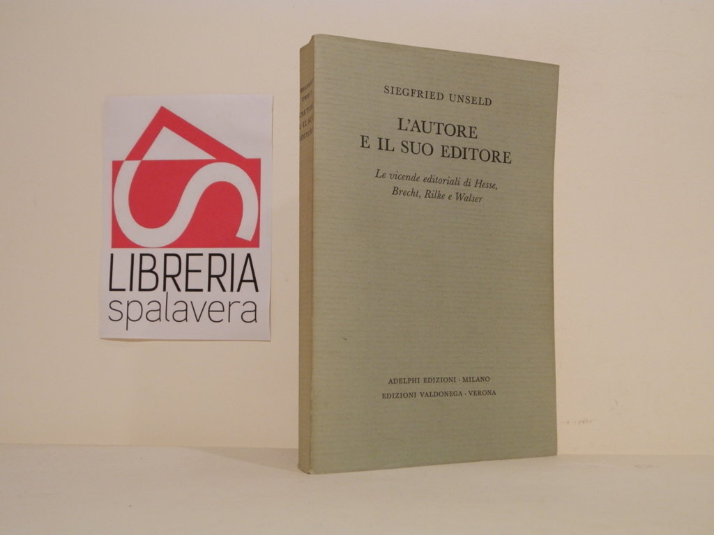 L' autore e il suo editore : le vicende editoriali …