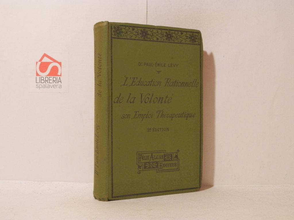 L'education rationelle de la volonté son emploi therapeutique