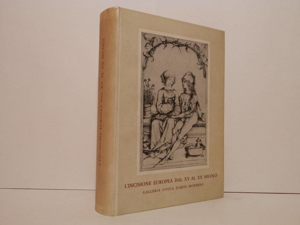 L' incisione europea dal XV al XX secolo