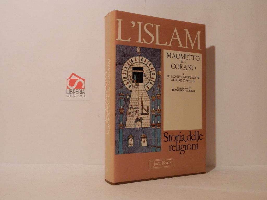 L'Islam. Maometto e il Corano. Storia delle religioni