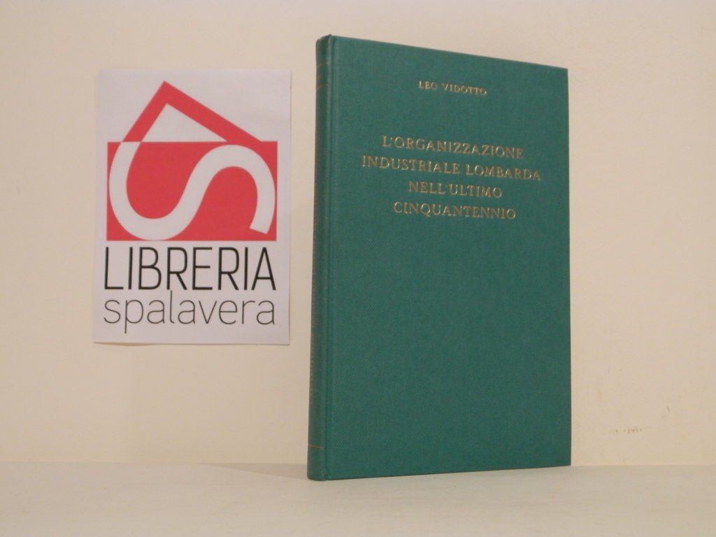 L'organizzazione industriale Lombarda nell'ultimo cinquantenno