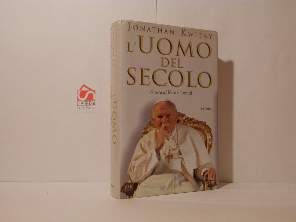 L'uomo del secolo. La vita e il tempo di Giovanni …