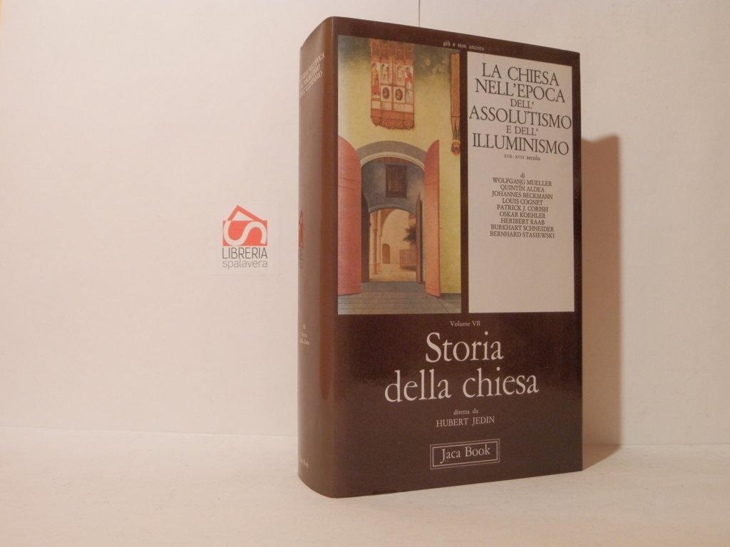 La Chiesa nell'epoca dell'assolutismo e dell'illuminismo. XVII-XVIII secolo. Storia della …